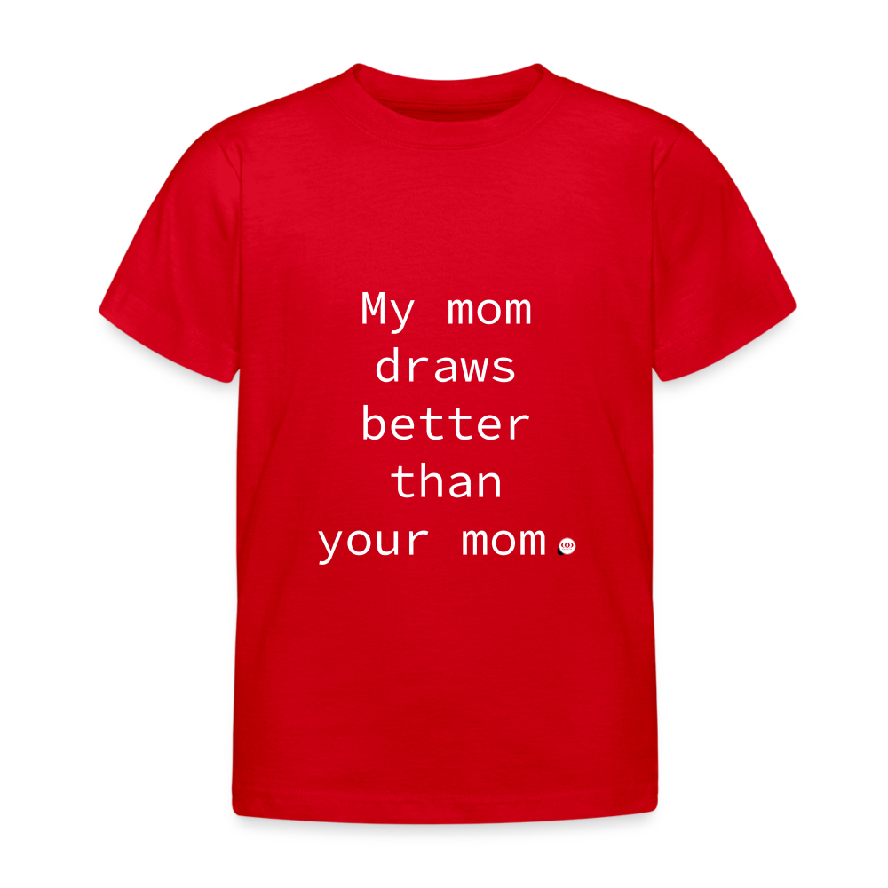 Rotes Kinder-T-Shirt mit dem Spruch 'My mom draws better than your mom', perfekt als kreative Geschenkidee zum Muttertag für Mütter, die gerne zeichnen.